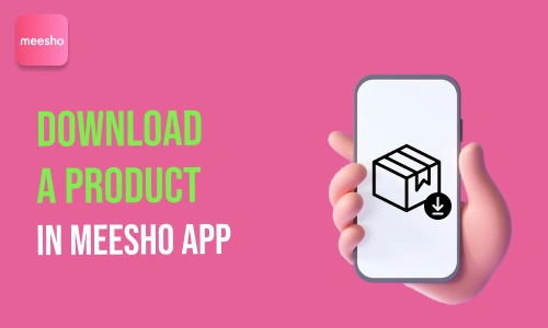 How to Download a Product in Meesho App